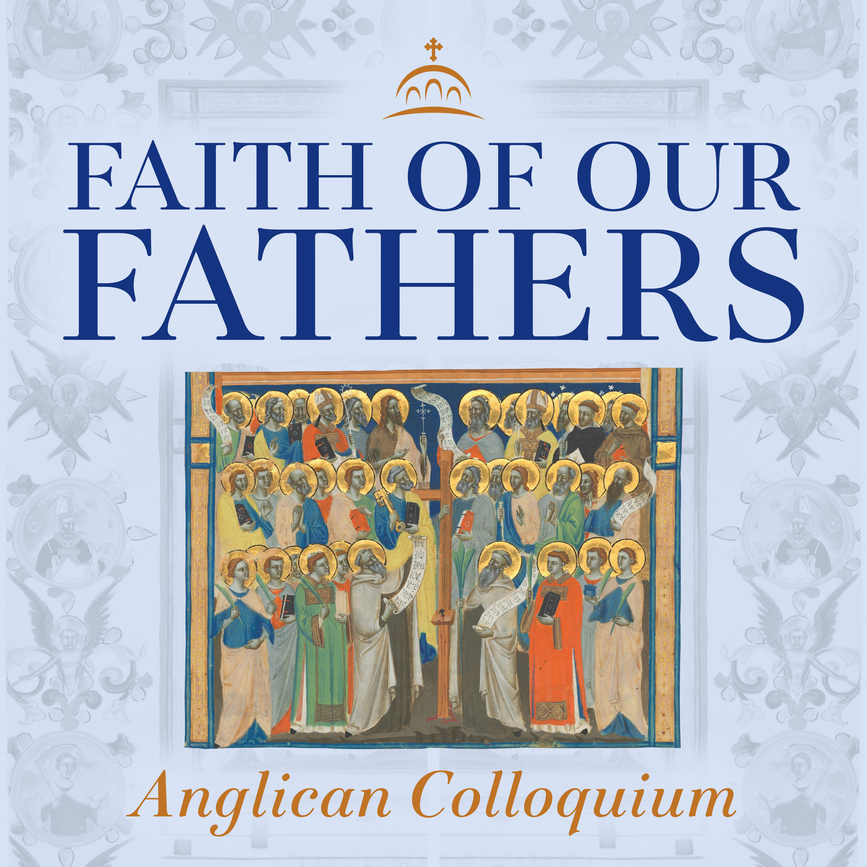 Faith of our Fathers Anglican Colloquium