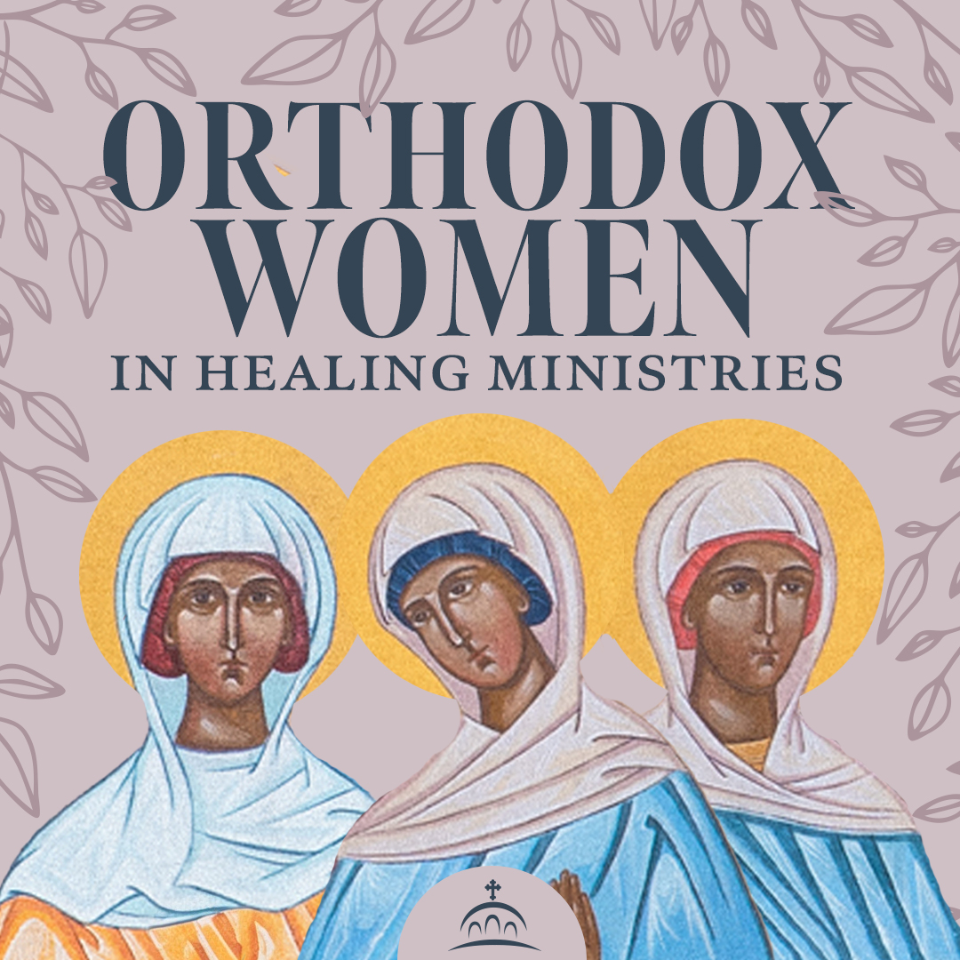 Orthodox Women in Healing Ministries