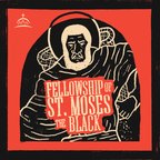 The Fellowship of St. Moses the Black